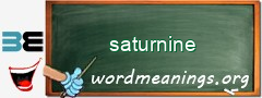 WordMeaning blackboard for saturnine